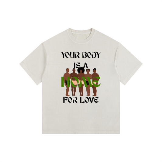 Your Body Is A Home For Love - Vintage Wash Oversized Tee | Men